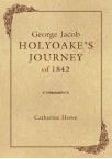 George Jacob Holyoake's Journey of 1842