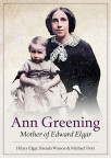 Ann Greening – Mother of Edward Elgar