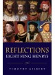 Reflections – Eight King Henrys